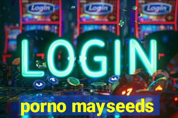 porno mayseeds